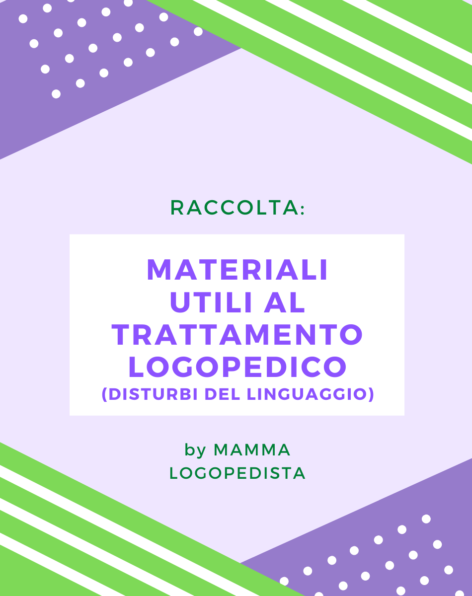 Materiali utili al Trattamento Logopedico (Disturbi del Linguaggio)